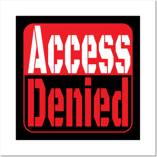 Access Denied. Funny - humor - Inspirational Posters and Art